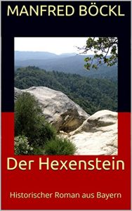 Baixar Der Hexenstein: Historischer Roman aus Bayern (German Edition) pdf, epub, eBook