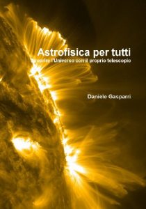 Baixar Astrofisica per tutti: scoprire l’Universo con il proprio telescopio (Italian Edition) pdf, epub, eBook