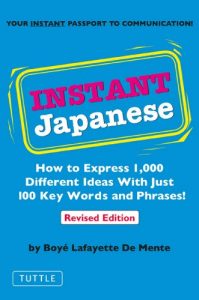 Baixar Instant Japanese: How to Express 1,000 Different Ideas with Just 100 Key Words and Phrases! (Japanese Phrasebook) (Instant Phrasebook Series) pdf, epub, eBook