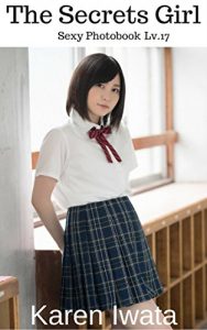 Baixar Sexy Photobook: The Secrets Girl Lv.17 (Japanese Girls,Sexy Photography,Sexy Erotica Stories,Japanese Girls Bikini Erotica,Erotica Photobook,Sexy Photography Free Book,) (English Edition) pdf, epub, eBook
