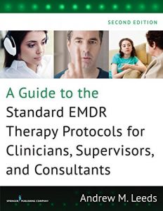 Baixar A Guide to the Standard EMDR Therapy Protocols for Clinicians, Supervisors, and Consultants, Second Edition pdf, epub, eBook