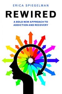 Baixar Rewired: A Bold New Approach To Addiction and Recovery pdf, epub, eBook
