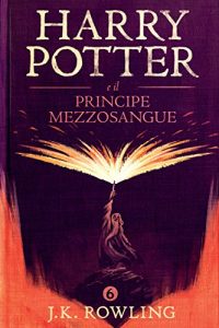 Baixar Harry Potter e il Principe Mezzosangue (La serie Harry Potter) pdf, epub, eBook