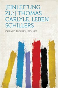 Baixar [Einleitung zu:] Thomas Carlyle, Leben Schillers pdf, epub, eBook