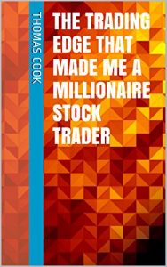 Baixar The Trading Edge That Made Me A Millionaire Stock Trader (English Edition) pdf, epub, eBook