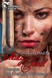 Baixar Mary Read – Nemica del genere umano (La donna pirata Vol. 2) (Italian Edition) pdf, epub, eBook
