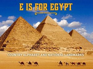 Baixar Children’s Books:E is for Egypt: Country Alphabet and National Landmarks, Picture books for kids: Bedtime Reading, Early Learning, Geography, Beginner Readers (Alphabet books Book 2) (English Edition) pdf, epub, eBook