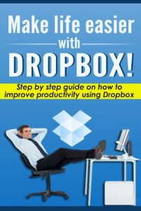 Baixar Make life easier with Dropbox – Step by step user guide to master Dropbox (English Edition) pdf, epub, eBook