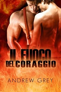 Baixar Il fuoco del coraggio (Italian Edition) pdf, epub, eBook