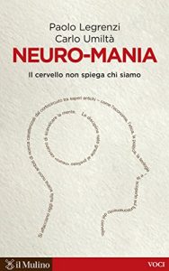 Baixar Neuro-mania: Il cervello non spiega chi siamo (Voci) pdf, epub, eBook