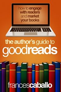 Baixar The  Author’s Guide to Goodreads: How to Engage with Readers and Market Your Books (English Edition) pdf, epub, eBook