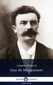 Baixar Delphi Complete Works of Guy de Maupassant (Illustrated) (English Edition) pdf, epub, eBook
