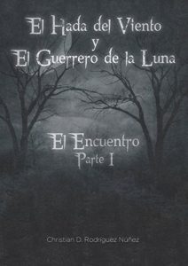 Baixar El Guerrero de la Luna y el Hada del Viento: El Encuentro (Spanish Edition) pdf, epub, eBook