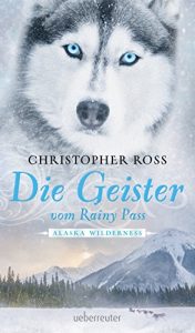 Baixar Die Geister vom Rainy Pass: Alaska Wilderness 5 (German Edition) pdf, epub, eBook