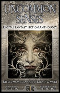 Baixar Uncommon Senses: Digital Fantasy Fiction Anthology (Digital Fantasy Fiction Short Stories Series One Book 1) (English Edition) pdf, epub, eBook
