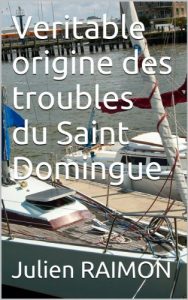Baixar Veritable origine des troubles du Saint Domingue (French Edition) pdf, epub, eBook