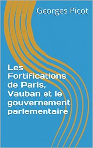 Baixar Les Fortifications de Paris, Vauban et le gouvernement parlementaire (French Edition) pdf, epub, eBook
