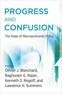 Baixar Progress and Confusion: The State of Macroeconomic Policy (MIT Press) pdf, epub, eBook
