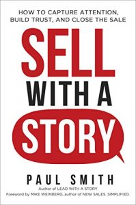 Baixar Sell with a Story: How to Capture Attention, Build Trust, and Close the Sale pdf, epub, eBook