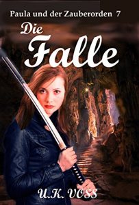 Baixar Die Falle: Paula und der Zauberorden 7 (German Edition) pdf, epub, eBook