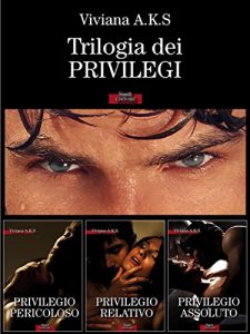 Baixar Trilogia dei Privilegi: Privilegio pericoloso – Privilegio relativo – Privilegio assoluto pdf, epub, eBook