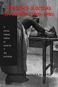 Baixar Pintores suicidas en Espana (1800-1950) (Spanish Edition) pdf, epub, eBook
