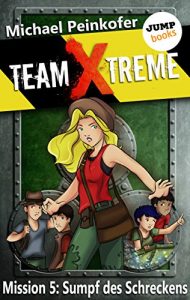 Baixar TEAM X-TREME – Mission 5: Sumpf des Schreckens pdf, epub, eBook