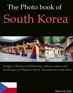 Baixar The Photo Book of South Korea. Images of Korean architecture, culture, nature, landscapes in Daejeon, Seoul, Namdaemun and more. (Photo Books 48) (English Edition) pdf, epub, eBook