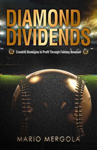 Baixar Diamond Dividends: Creative Strategies to Profit Through Fantasy Baseball (English Edition) pdf, epub, eBook