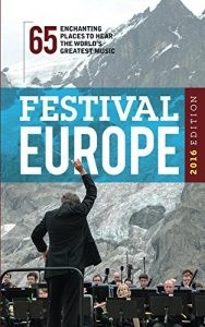Baixar Festival Europe 2016: 65 Enchanting Places to Hear the World’s Greatest Music (English Edition) pdf, epub, eBook