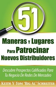 Baixar 51 Maneras Y Lugares Para Patrocinar Nuevos Distribuidores: Descubre Prospectos Calificados Para Tu Negocio De Redes De Mercadeo (Spanish Edition) pdf, epub, eBook