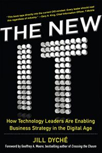 Baixar The New IT: How Technology Leaders are Enabling Business Strategy in the Digital Age pdf, epub, eBook