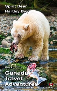 Baixar Canada Travel Adventures Part 2 Spirit Bear Hartley Bay (English Edition) pdf, epub, eBook