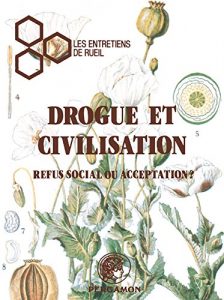 Baixar Drogue et Civilisation: Refus Social ou Acceptation: Entretiens de Rueil pdf, epub, eBook