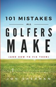 Baixar 101 Mistakes All Golfers Make (and how to fix them) (English Edition) pdf, epub, eBook