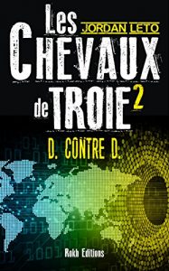 Baixar LES CHEVAUX DE TROIE 2: D. contre D. (French Edition) pdf, epub, eBook