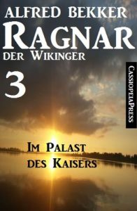 Baixar Ragnar der Wikinger 3: Im Palast des Kaisers (German Edition) pdf, epub, eBook
