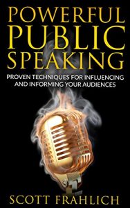 Baixar Powerful Public Speaking: Proven Techniques for Influencing and Informing Your Audiences (English Edition) pdf, epub, eBook