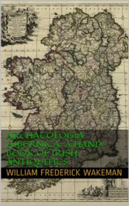 Baixar Archaeologia Hibernica: A Hand-book of Irish Antiquities (Illustrated Edition) (English Edition) pdf, epub, eBook
