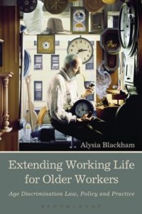 Baixar Extending Working Life for Older Workers: Age Discrimination Law, Policy and Practice pdf, epub, eBook