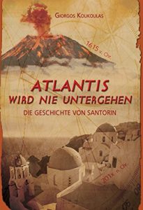 Baixar ATLANTIS WIRD NIE UNTERGEHEN: Die Geschichte von Santorin (German Edition) pdf, epub, eBook