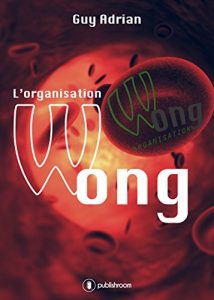 Baixar L’organisation Wong: Un techno-thriller captivant (French Edition) pdf, epub, eBook