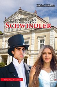 Baixar Ehrlicher Schwindler: Hochwald-Saga III (German Edition) pdf, epub, eBook