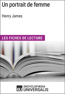 Baixar Un portrait de femme d’Henry James: Les Fiches de lecture d’Universalis (French Edition) pdf, epub, eBook