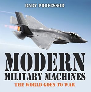 Baixar Modern Military Machines: The World Goes to War pdf, epub, eBook