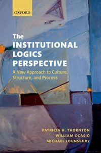 Baixar The Institutional Logics Perspective: A New Approach to Culture, Structure, and Process pdf, epub, eBook