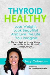 Baixar Thyroid Healthy: Lose Weight, Look Beautiful and Live the Life You Imagine (English Edition) pdf, epub, eBook