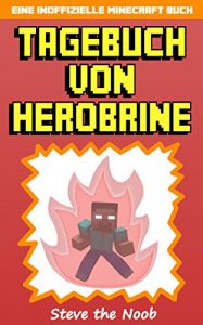 Baixar Tagebuch von Herobrine (Eine Inoffizielle Minecraft Buch, Minecraft Deutsch) (German Edition) pdf, epub, eBook