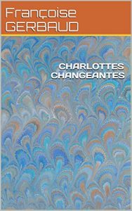 Baixar CHARLOTTES CHANGEANTES (French Edition) pdf, epub, eBook