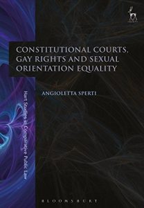 Baixar Constitutional Courts, Gay Rights and Sexual Orientation Equality (Hart Studies in Comparative Public Law) pdf, epub, eBook
